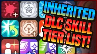 DLC Inheritable Skills Tier List Maddening [upl. by Eirehc578]