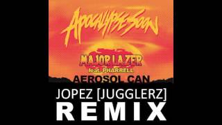 Major Lazer feat Pharrell  Aerosol Can Jopez  Jugglerz Remix [upl. by Aurea985]