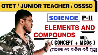 Elements amp Compounds MCQs  SCIENCE  OTET JUNIOR TEACHER CTET FOREST GUARD OSSSC [upl. by Aij]