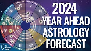 2024 Year Ahead Astrology Forecast [upl. by Tadio]