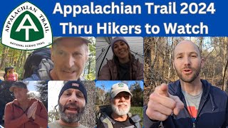 Appalachian Trail 2024  Thru Hikers to Watch [upl. by Hniv795]