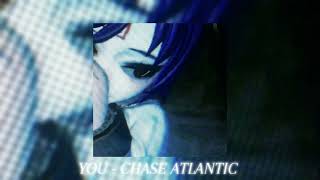 YOU  CHASE ATLANTIC sped up [upl. by Niwled]