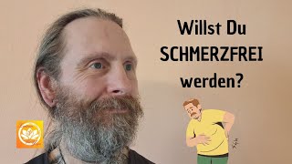 Willst Du SCHMERZFREI werden [upl. by Elahcar966]