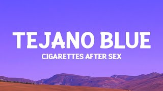 CigarettesAfterSex  Tejano Blue Lyrics [upl. by Ellehcar]