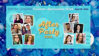 Soft Flex Companys Customer Appreciation Week After Party with Your Guest Presenters [upl. by Aicssej125]