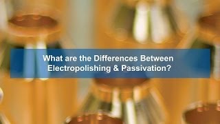 What Is the Difference Between Electropolishing amp Passivation  Able Electropolishing [upl. by Javed]