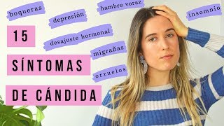 15 SÍNTOMAS QUE ME PROVOCÓ LA CANDIDIASIS INTESTINAL [upl. by Olva]