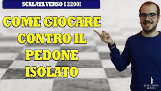 COME GIOCARE CONTRO IL PEDONE ISOLATO  DIFESA SICILIANA  SCALATA AI 2200 [upl. by Enillebyam666]