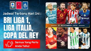 Jadwal Terbaru Hari Ini BRI Liga 1 Liga Italia dan Copa del Rey  Semua Yang Perlu Anda Tahu [upl. by Odelet]