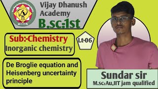 Lt06Bsc1stInorganic chemistry De Broglie equation and Heisenberg uncertainty principle [upl. by Carlina]