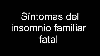 Síntomas del insomnio familiar fatal [upl. by Asoj]