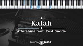 Kalah  Aftershine feat Restianade KARAOKE PIANO [upl. by Rabiah458]