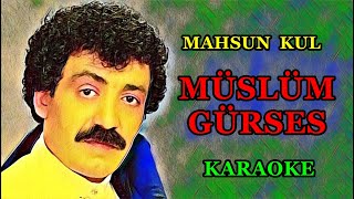 💔⭐️MAHSUN KUL 💔⭐️MÜSLÜM 🅱️🅰️🅱️🅰️ 🎤 KARAOKE🎤 [upl. by Whiting]