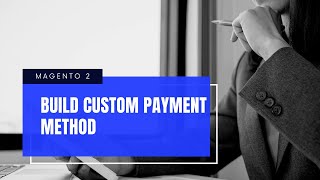 Custom Payment in Magento 2  Custom Payment Method [upl. by Denver301]