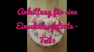 Einschulungstorte mit Fondant und Schultüte  Teil 1 Kuchen backen und dekorieren [upl. by Ljoka]