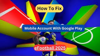 How To Link and Unlink eFootball 2025 Mobile Account With Google Play [upl. by Hermon191]