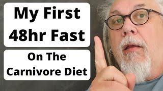 Starting my first 48 Hour fast  on the Carnivore Diet [upl. by Esyle]