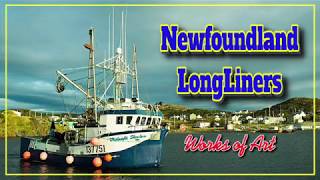 NEWFOUNDLAND LONGLINERS WORKS OF ART [upl. by Casar231]