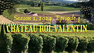 SEASON 1 BORDEAUX EPISODE 3 CHATEAU ROL VALENTIN EN SAINT EMILION [upl. by Daffi]