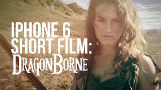 iPhone 6 Short Film DragonBorne [upl. by Shir]