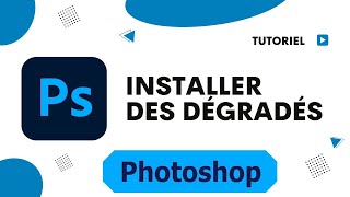 Comment installer des dégradés sur Photoshop [upl. by Trevar123]