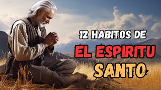 ¿Cómo ACTUA una PERSONA con el ESPIRITU SANTO 12 Hábitos [upl. by Chak]