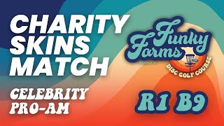 2022 DGPT Celebrity ProAm Charity Skins Match  DOUBLES  RD1 B9  Funky Farms Group 1 of 2 [upl. by Analli84]