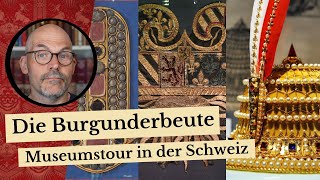 Die Burgunderbeute  Museumstour in der Schweiz [upl. by Aidroc]