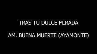 AM Buena Muerte Ayamonte  Tras Tu Dulce Mirada [upl. by Gibbons]