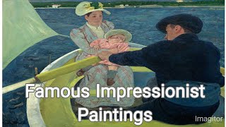 Famous Impressionist Paintings [upl. by Nagek]