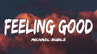 Vietsub  Feeling Good  Michael Bublé  Lyrics Video [upl. by Noeled]