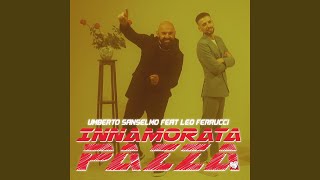 INNAMORATA PAZZA feat Leo Ferrucci [upl. by Auria]