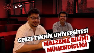 Gebze Teknik Üniversitesi Malzeme Bilimi Mühendisliği Tanıtımı  Mezun Namık DİKTAŞ [upl. by Hewes]