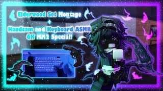 Elderwood Set Montage  Handcam and Keyboard ASMR  MM2 6k Special [upl. by Nork]