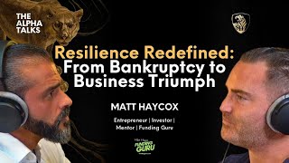 Resilience Redefined From Bankruptcy to Business Triumph with MattHaycox 4K [upl. by Fini909]