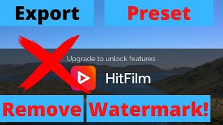 Change Export Preset to Remove HitFilm Express Watermark 20221 [upl. by Zarger]