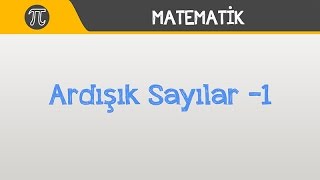 Ardışık Sayılar 1  Matematik  Hocalara Geldik [upl. by Esyned]