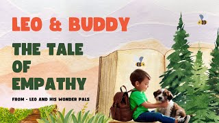 Buddy And Leo  A Tale of Empathy and Kindness [upl. by Zehe]