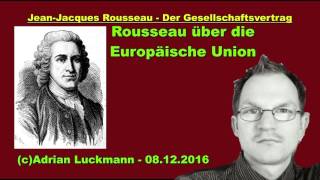 Rousseau zur Europäischen Union EU Einschub Gesellschaftsvertrag [upl. by Aileen]