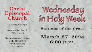 Christ Episcopal Church  Stations of the Cross  March 27 2024 6 pm [upl. by Nitsugua941]