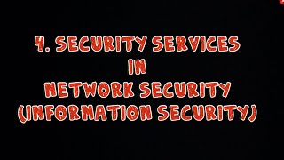 4 Security Services in Network Security  Information Security [upl. by Ettennad172]