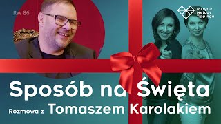 RW 86 Sposób na Święta  Rozmowa z Tomaszem Karolakiem rozwój relacje duchowość [upl. by Geraint41]