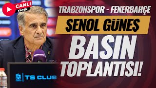 Şenol Güneş Basın Toplantısı  Trabzonspor 23 Fenerbahçe  CANLI YAYIN [upl. by Gwenny]