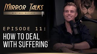 Mirror Talks 11 • How to Deal with Suffering I Bentinho Massaro [upl. by Luther]