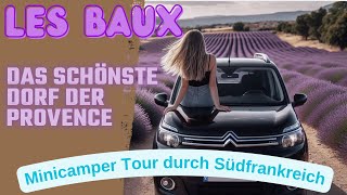 Les Baux  eines der schönsten Dörfer Frankreichs 1 Minicampertour in der Provence [upl. by Senilec]