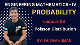 PROBABILITY  03  POISSON DISTRIBUTION  ENGINEERING MATHS  SHIVAM KUMAR [upl. by Sasnak]