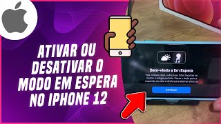 Como ativar ou desativar o MODO EM ESPERA no iPhone 12 [upl. by Castillo473]