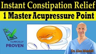 INSTANT CONSTIPATION RELIEF  1 Master Acupressure Point Medically Proven  Dr Alan Mandell DC [upl. by Conover868]