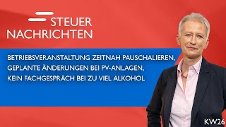 Betriebsveranstaltung PVAnlagen Fachgespräch bei Alkoholkonsum  Steuernachrichten Update 2624 [upl. by Nahsyar306]