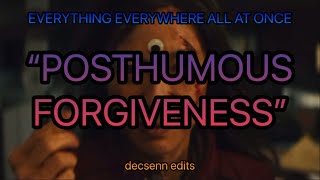 POSTHUMOUS FORGIVENESS Everything Everywhere All at Once [upl. by Chappy]